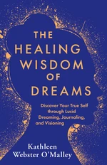 The Healing Wisdom of Dreams