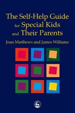 The Self-Help Guide for Special Kids and their Parents