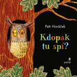 Kdopak tu spí? - Petr Horáček