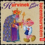 Divadlo Spejbla a Hurvínka – Hurvínek na dvoře lucemburském CD
