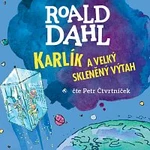 Petr Čtvrtníček – Dahl: Karlík a velký skleněný výtah CD-MP3