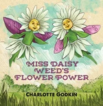 Miss Daisy Weedâs Flower Power