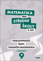 Matematika pro střední školy 9. díl Pracovní sešit