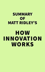 Summary of Matt Ridley's How Innovation Works