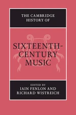 The Cambridge History of Sixteenth-Century Music