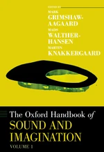 The Oxford Handbook of Sound and Imagination, Volume 1