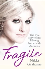 Fragile - The true story of my lifelong battle with anorexia