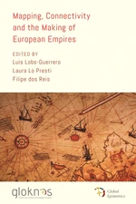 Mapping, Connectivity, and the Making of European Empires