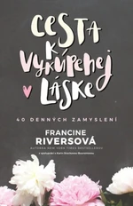 Cesta k vykúpenej láske - Francine Riversová