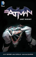 Batman Smrt rodiny - Scott Snyder, Greg Capullo