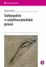Sebepéče v ošetřovatelské praxi - Renata Halmo