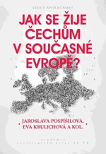 Jak se žije Čechům v současné Evropě? - Pospíšilová Jaroslava, Eva Krulichová