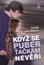 Když se puberťačkám nevěří - Klára Mattanelli