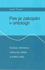 Pes je zakopán v ontologii - Josef Šmajs