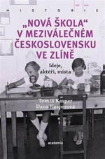 "Nová škola" v meziválečném Československu ve Zlíně - Tomáš Kasper, Dana Kasperová