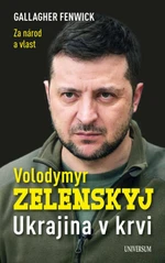 Volodymyr Zelenskyj – Ukrajina v krvi - Fenwick Gallagher