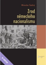 Zrod německého nacionalismu - Miroslav Šedivý - e-kniha