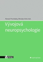 Vývojová neuropsychologie - Miroslav Orel, Roman Procházka, kolektiv autorů - e-kniha