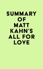 Summary of Matt Kahn's All for Love