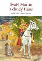 Svatý Martin a chudý Hans - Katharina Kanski, Anne C. Wenzel