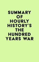 Summary of Hourly History's The Hundred Years War