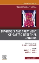 Diagnosis and Treatment of Gastrointestinal Cancers, An Issue of Gastroenterology Clinics of North America, E-Book