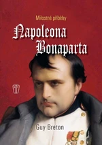 Milostné příběhy Napoleona Bonaparta - Breton Guy