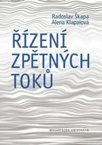 Řízení zpětných toků - Alena Klapalová, Radoslav Škapa