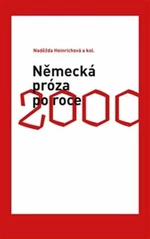 Německá próza po roce 2000 - Naděžda Heinrichová