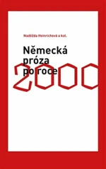 Německá próza po roce 2000 - Naděžda Heinrichová