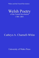 Welsh Poetry of the French Revolution 1789-1805