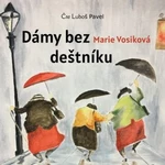 Dámy bez deštníku - Marie Vosiková - audiokniha