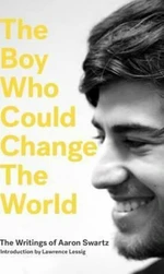The Boy Who Could Change the World - Aaron Swartz