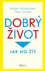 Dobrý život - Robert Waldinger, Marc Schulz - e-kniha