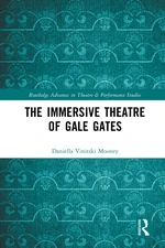 The Immersive Theatre of GAle GAtes