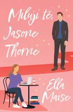 Miluji tě, Jasone Thorne - Ella Maise - e-kniha