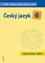 Český jazyk 6 III. díl Přehledy, tabulky, rozbory, cvičení - Hana Hrdličková, Eva Beránková