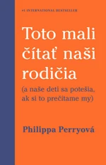 Toto mali čítať naši rodičia - Philippa Perryová