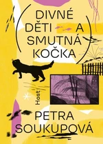 Divné děti a smutná kočka - Petra Soukupová, Nikola Logosová