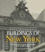 Five Hundred Buildings Of New York - Jorg Brockmann, Bill Harris