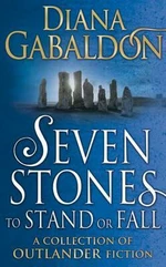 Seven Stones to Stand or Fall : A Collection of Outlander Short Stories (Defekt) - Diana Gabaldon