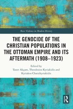 The Genocide of the Christian Populations in the Ottoman Empire and its Aftermath (1908-1923)