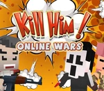 Kill Him! Online Wars Steam CD Key