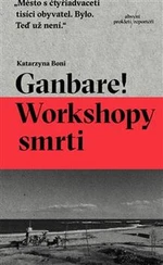 Ganbare! Workshopy smrti - Katarzyna Boni