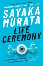 Life Ceremony - Sayaka Murata