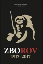 Zborov 1917 - 2017 - Milan Mojžíš, Michal Rak