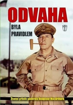 Odvaha byla pravidlem - MacArthur Douglas