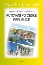 Pracovní listy k učebnici Putovnání po České republice - Lenka Bradáčová, Alena Šotolová