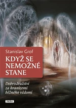 Když se nemožné stane - Stanislav Grof