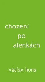 Chození po alenkách - Václav Hons